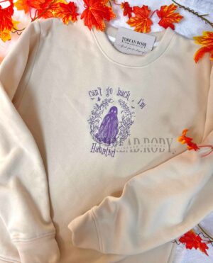 Can’t go back, i’m haunted – Embroidered Sweatshirt