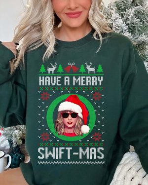 Have A Merry Swiftmas Sweatshirt