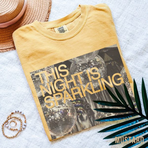 This Night Is Sparkling – Comfort Colors Shirt